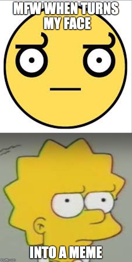 Resemblence is uncanny | MFW WHEN TURNS MY FACE; INTO A MEME | image tagged in simpsons,face,emoji,resemblance,accidental meme | made w/ Imgflip meme maker