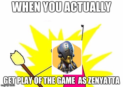 X All The Y | WHEN YOU ACTUALLY; GET PLAY OF THE GAME  AS ZENYATTA | image tagged in memes,x all the y | made w/ Imgflip meme maker
