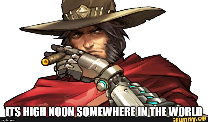 ITS HIGH NOON SOMEWHERE IN THE WORLD | made w/ Imgflip meme maker