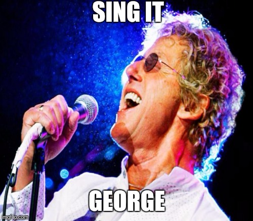 SING IT GEORGE | made w/ Imgflip meme maker