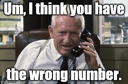 Tracy | Um, I think you have the wrong number. | image tagged in tracy | made w/ Imgflip meme maker