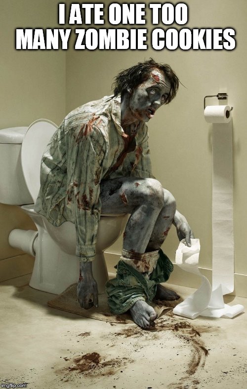 I ATE ONE TOO MANY ZOMBIE COOKIES | made w/ Imgflip meme maker