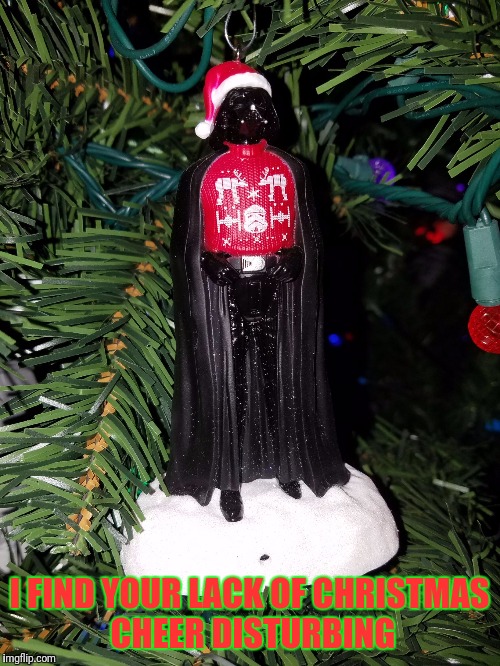 Lord Vader is getting into the Christmas spirit, how about you? | I FIND YOUR LACK OF CHRISTMAS CHEER DISTURBING | image tagged in ugly christmas sweater darth vader,darth vader,star wars,memes,funny memes,skipp | made w/ Imgflip meme maker