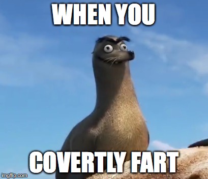 gerald finding dory | WHEN YOU; COVERTLY FART | image tagged in gerald finding dory | made w/ Imgflip meme maker