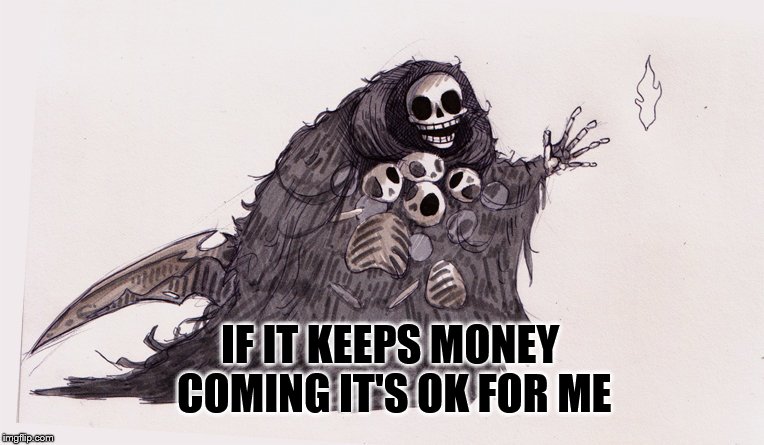 IF IT KEEPS MONEY COMING IT'S OK FOR ME | made w/ Imgflip meme maker
