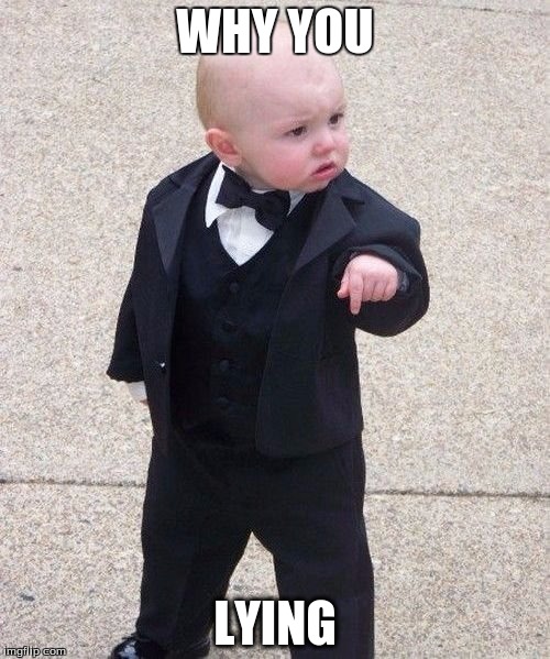 Baby Godfather Meme | WHY YOU; LYING | image tagged in memes,baby godfather | made w/ Imgflip meme maker