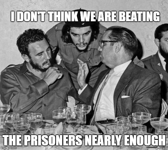 I DON'T THINK WE ARE BEATING THE PRISONERS NEARLY ENOUGH | made w/ Imgflip meme maker