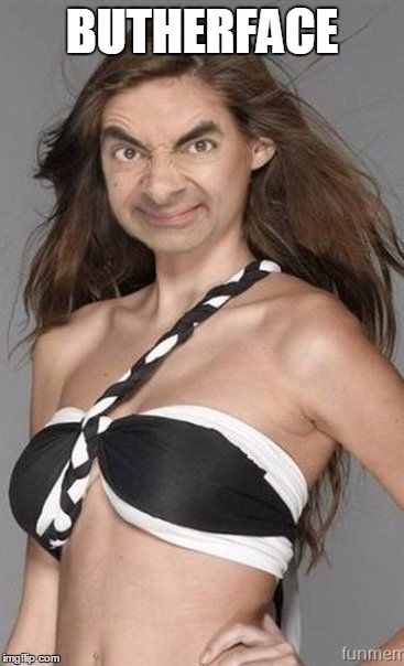Mr Bean Bikini | BUTHERFACE | image tagged in mr bean bikini | made w/ Imgflip meme maker