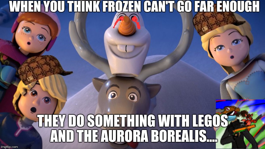 frozen never dies!!! | WHEN YOU THINK FROZEN CAN'T GO FAR ENOUGH; THEY DO SOMETHING WITH LEGOS AND THE AURORA BOREALIS.... | image tagged in just stop,let it the fuck go,frozen scum,evil olaf | made w/ Imgflip meme maker