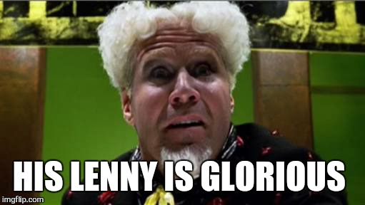 O the humanity.  .. |  HIS LENNY IS GLORIOUS | image tagged in meme,lenny,zoolander birthday,inglorious basterds,black and blue dress | made w/ Imgflip meme maker