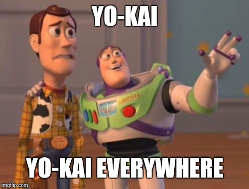 X, X Everywhere Meme | YO-KAI YO-KAI EVERYWHERE | image tagged in memes,x x everywhere | made w/ Imgflip meme maker