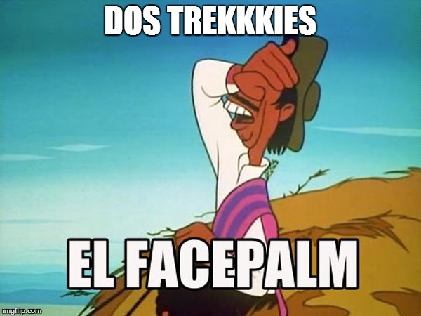 DOS TREKKKIES | made w/ Imgflip meme maker