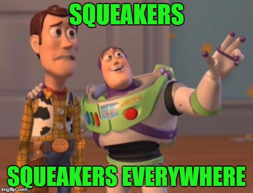 X, X Everywhere | SQUEAKERS; SQUEAKERS EVERYWHERE | image tagged in memes,x x everywhere | made w/ Imgflip meme maker