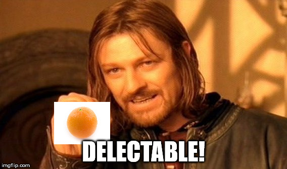 One Does Not Simply Meme | DELECTABLE! | image tagged in memes,one does not simply | made w/ Imgflip meme maker
