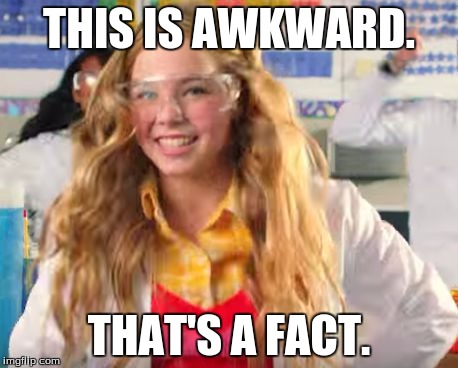 Fact girl | THIS IS AWKWARD. THAT'S A FACT. | image tagged in fact girl | made w/ Imgflip meme maker
