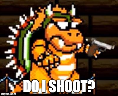 DO I SHOOT? | made w/ Imgflip meme maker