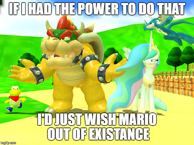 IF I HAD THE POWER TO DO THAT I'D JUST WISH MARIO OUT OF EXISTANCE | made w/ Imgflip meme maker