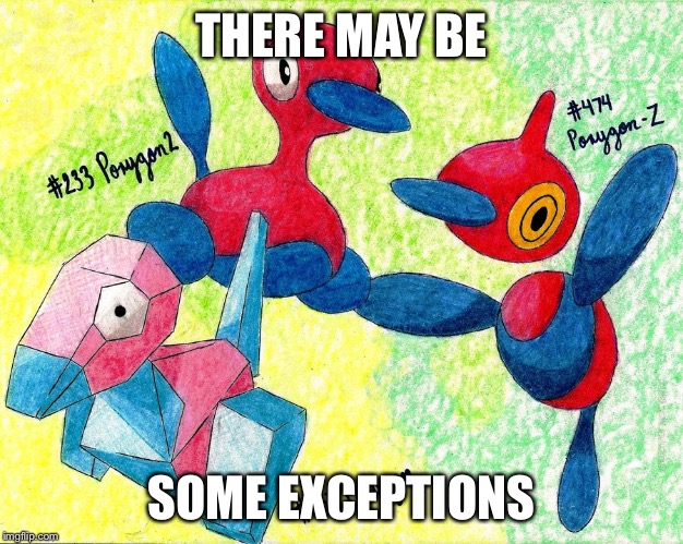THERE MAY BE SOME EXCEPTIONS | made w/ Imgflip meme maker