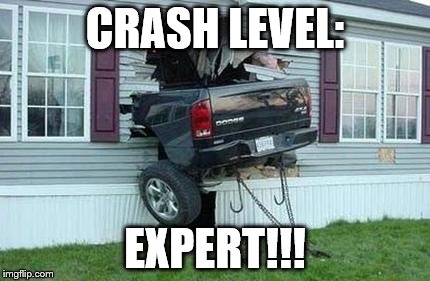Crash Level | CRASH LEVEL:; EXPERT!!! | image tagged in funny car crash,car,crash,expert | made w/ Imgflip meme maker