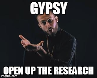 Google Translate Sings Meme #38 | GYPSY; OPEN UP THE RESEARCH | image tagged in mmes,the hunchback of notre dame,malinda kathleen reese,jonathan young,google translate sings | made w/ Imgflip meme maker