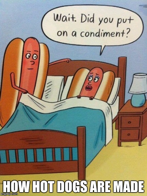 HOW HOT DOGS ARE MADE | made w/ Imgflip meme maker