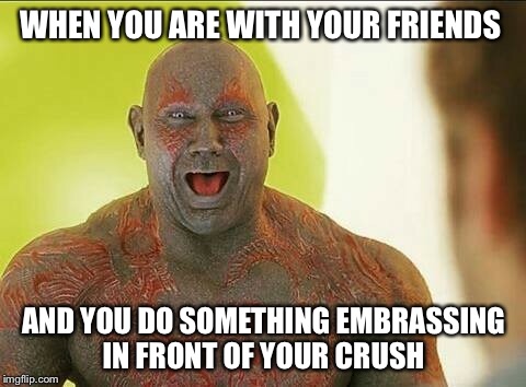 Best friends  | WHEN YOU ARE WITH YOUR FRIENDS; AND YOU DO SOMETHING EMBRASSING IN FRONT OF YOUR CRUSH | image tagged in best friends,crush,dank memes | made w/ Imgflip meme maker