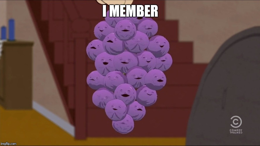 Member Berries Meme | I MEMBER | image tagged in memes,member berries | made w/ Imgflip meme maker