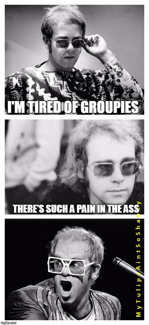 Bad Pun Reginald | I'M TIRED OF GROUPIES; THERE'S SUCH A PAIN IN THE ASS | image tagged in bad pun reginald,memes | made w/ Imgflip meme maker