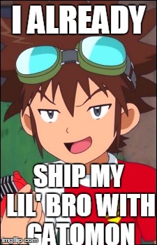 Challenging Mikey | I ALREADY SHIP MY LIL' BRO WITH GATOMON | image tagged in challenging mikey | made w/ Imgflip meme maker