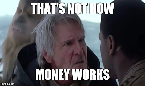 THAT'S NOT HOW MONEY WORKS | made w/ Imgflip meme maker