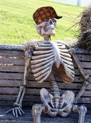 Waiting Skeleton Meme | image tagged in memes,waiting skeleton,scumbag | made w/ Imgflip meme maker