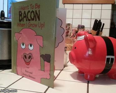 Caption this for me. | image tagged in i want to be bacon when i grow up,bacon,iwanttobebacon,caption this | made w/ Imgflip meme maker
