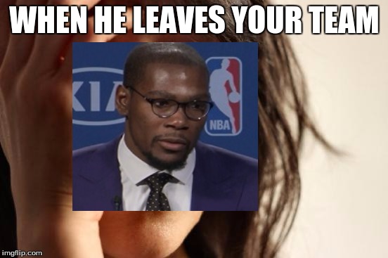 First World Problems Meme | WHEN HE LEAVES YOUR TEAM | image tagged in memes,first world problems | made w/ Imgflip meme maker