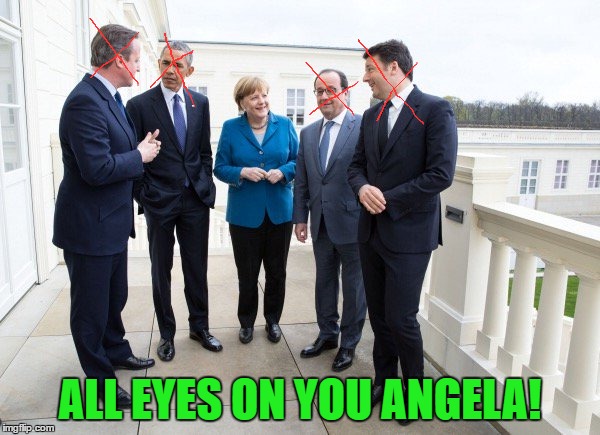 One to go | ALL EYES ON YOU ANGELA! | image tagged in memes,angela merkel,politics,establishment | made w/ Imgflip meme maker