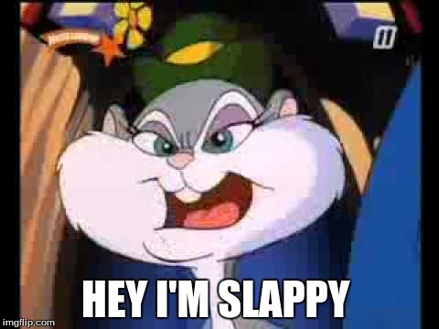 HEY I'M SLAPPY | made w/ Imgflip meme maker