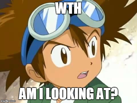 Skeptical Tai | WTH AM I LOOKING AT? | image tagged in skeptical tai | made w/ Imgflip meme maker