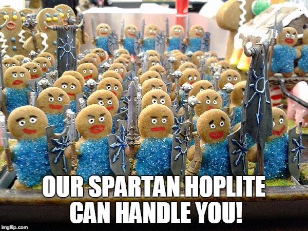 OUR SPARTAN HOPLITE CAN HANDLE YOU! | made w/ Imgflip meme maker