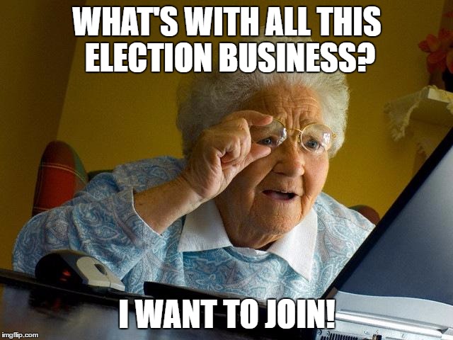 Vote Swagzilla2003, the Gary Johnson of Imgflip | WHAT'S WITH ALL THIS ELECTION BUSINESS? I WANT TO JOIN! | image tagged in memes,grandma finds the internet,imgflip elections,elections,funny,gary johnson | made w/ Imgflip meme maker