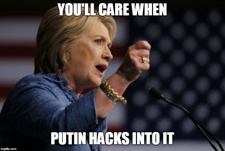 YOU'LL CARE WHEN PUTIN HACKS INTO IT | made w/ Imgflip meme maker