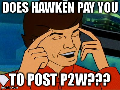 DOES HAWKEN PAY YOU TO POST P2W??? | image tagged in stormy p2w | made w/ Imgflip meme maker