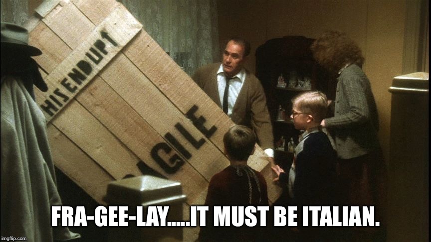 A Christmas story | FRA-GEE-LAY.....IT MUST BE ITALIAN. | image tagged in a christmas story | made w/ Imgflip meme maker