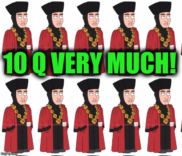 10 Q VERY MUCH! | made w/ Imgflip meme maker