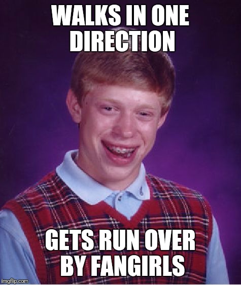 Bad Luck Brian Meme | WALKS IN ONE DIRECTION GETS RUN OVER BY FANGIRLS | image tagged in memes,bad luck brian | made w/ Imgflip meme maker