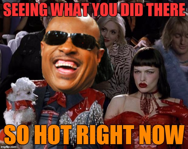 SEEING WHAT YOU DID THERE SO HOT RIGHT NOW | made w/ Imgflip meme maker