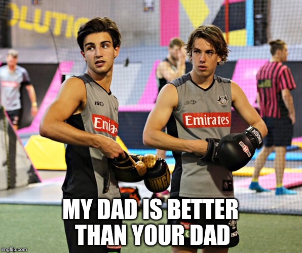 MY DAD IS BETTER THAN YOUR DAD | made w/ Imgflip meme maker