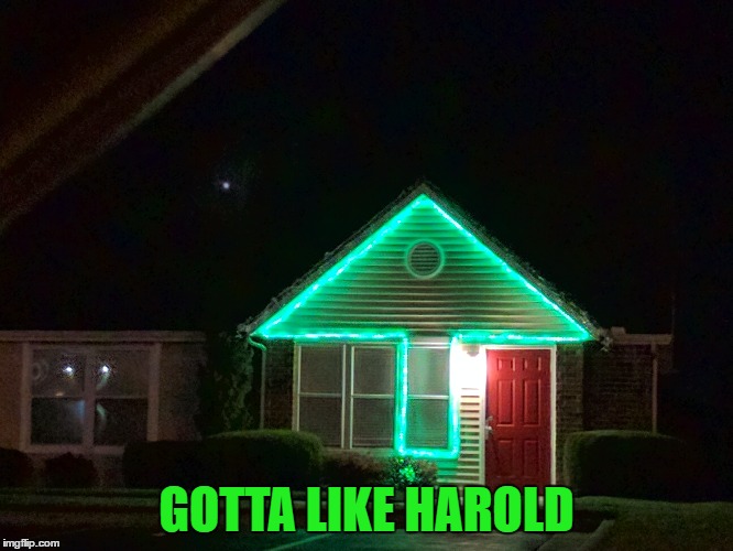 GOTTA LIKE HAROLD | made w/ Imgflip meme maker