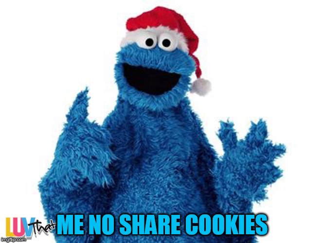 ME NO SHARE COOKIES | made w/ Imgflip meme maker