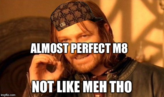 One Does Not Simply | ALMOST PERFECT M8; NOT LIKE MEH THO | image tagged in memes,one does not simply,scumbag | made w/ Imgflip meme maker