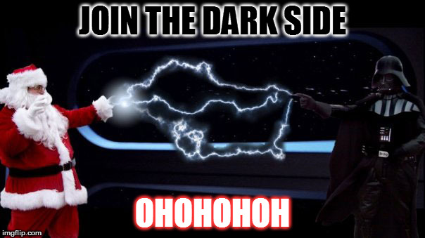 Who is going to win this christmas? | JOIN THE DARK SIDE; OHOHOHOH | image tagged in darth vader,santa,dark side | made w/ Imgflip meme maker