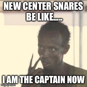 Look At Me | NEW CENTER SNARES BE LIKE..... I AM THE CAPTAIN NOW | image tagged in memes,look at me | made w/ Imgflip meme maker
